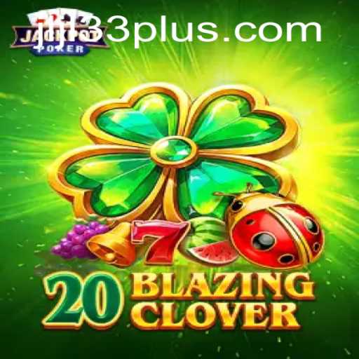 Unveiling 20BlazingClover: A Thrilling New Adventure with JLJL33