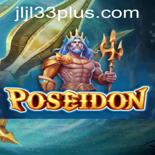 Unveiling Poseidon: The Thrilling Game Experience with JLJL33